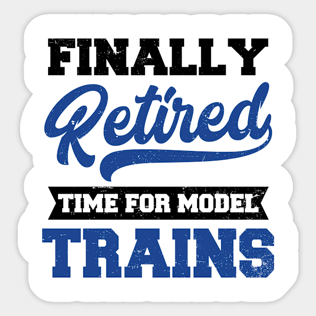 Model Railroad Shirt | Finaly Retired Gift Sticker by Gawkclothing